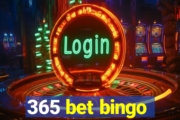 365 bet bingo