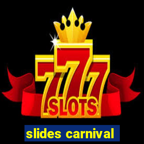 slides carnival