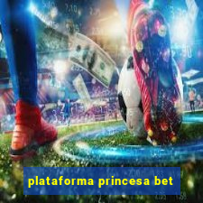 plataforma princesa bet