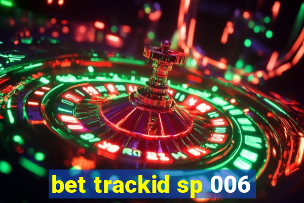 bet trackid sp 006