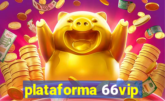 plataforma 66vip