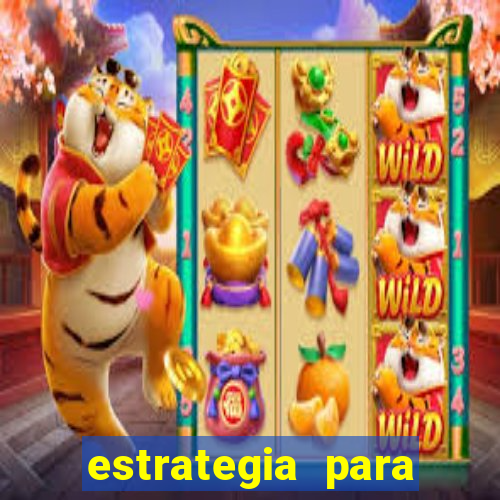 estrategia para jogos slots