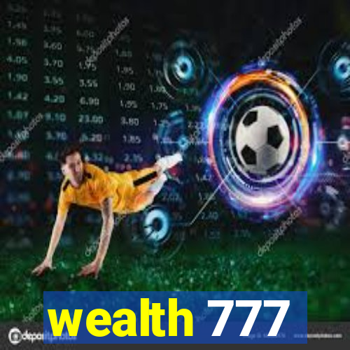 wealth 777