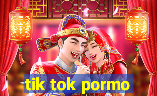 tik tok pormo