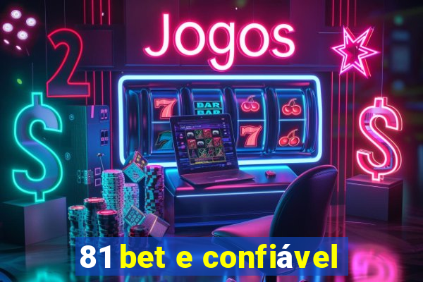 81 bet e confiável