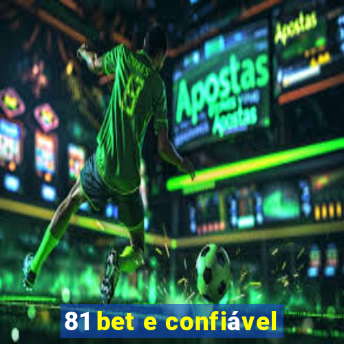 81 bet e confiável