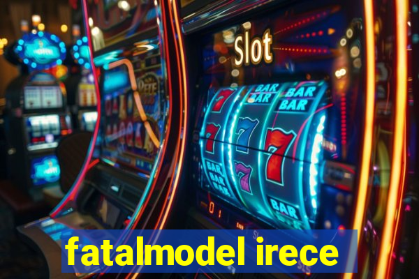 fatalmodel irece