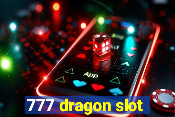 777 dragon slot