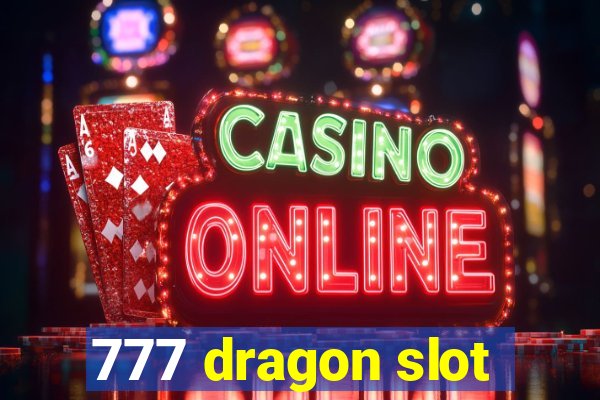 777 dragon slot