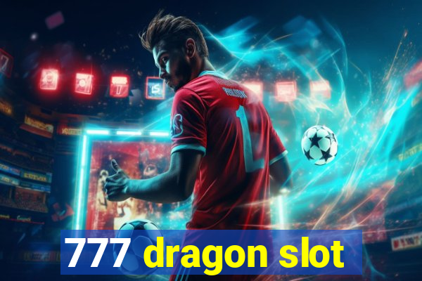 777 dragon slot