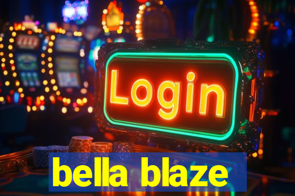 bella blaze