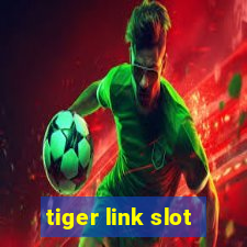 tiger link slot