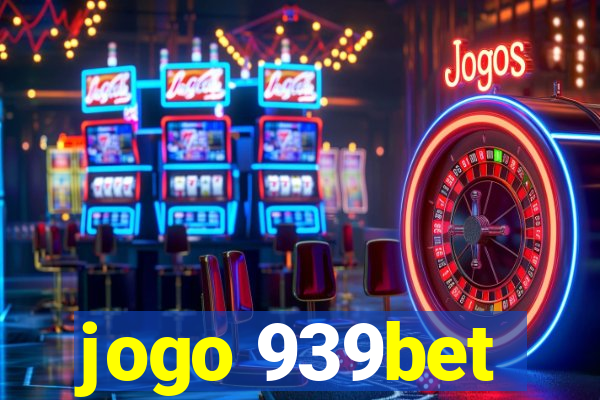 jogo 939bet