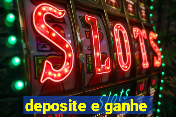 deposite e ganhe