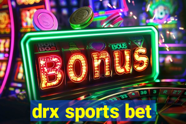 drx sports bet