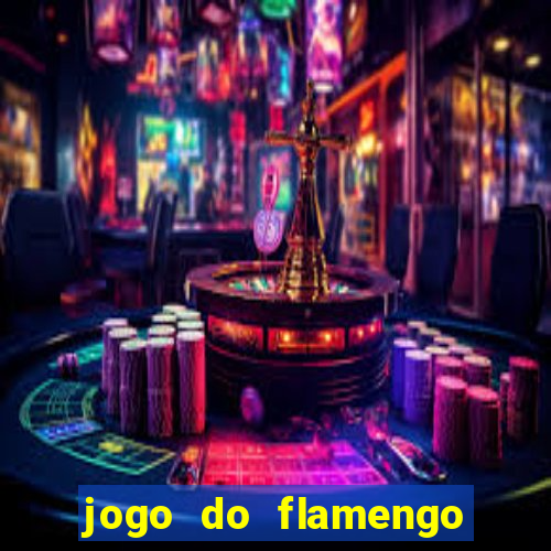 jogo do flamengo onde ver