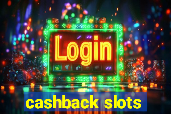 cashback slots