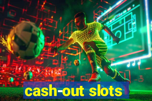 cash-out slots