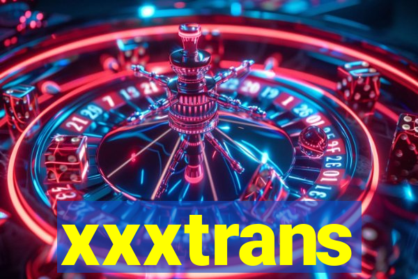 xxxtrans