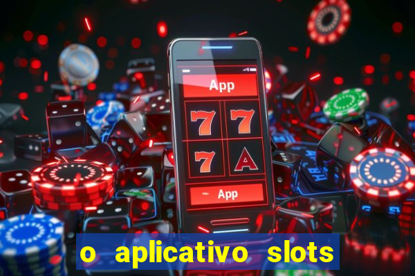 o aplicativo slots for bingo paga mesmo