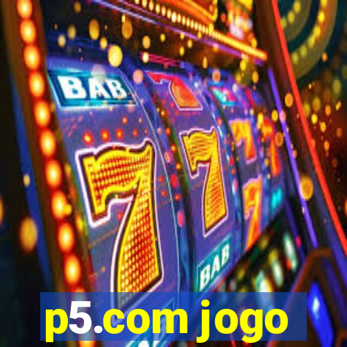 p5.com jogo