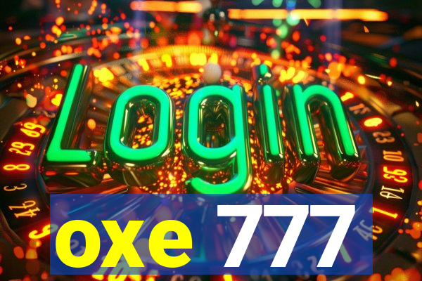 oxe 777