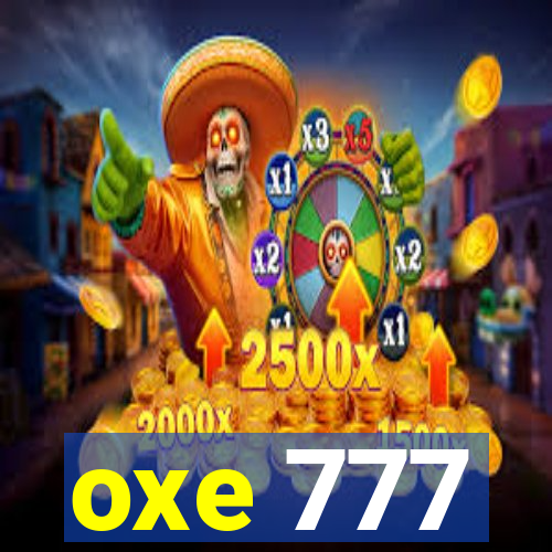 oxe 777