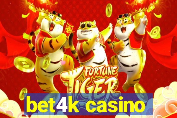 bet4k casino