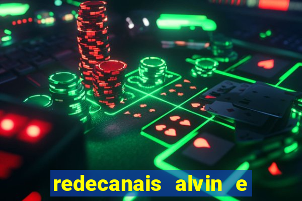 redecanais alvin e os esquilos