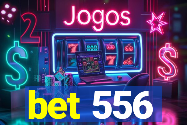 bet 556