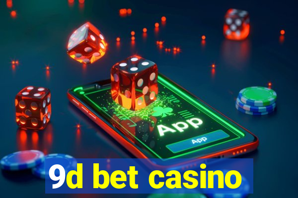 9d bet casino