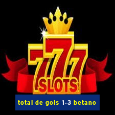 total de gols 1-3 betano