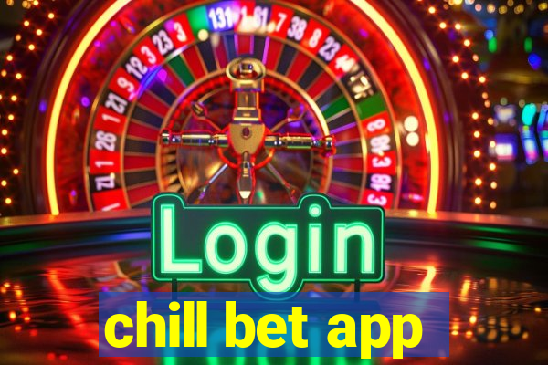 chill bet app