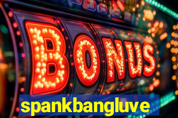 spankbangluve