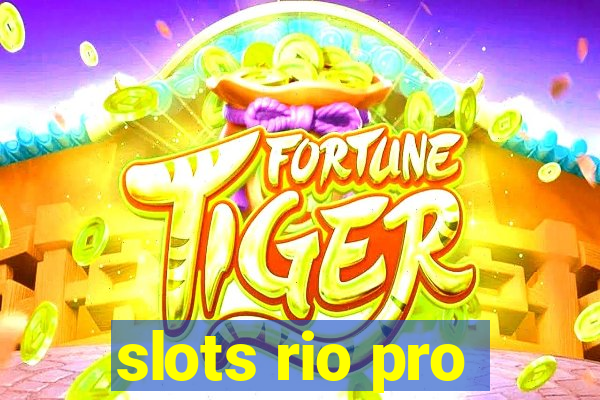 slots rio pro