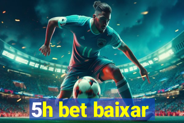 5h bet baixar