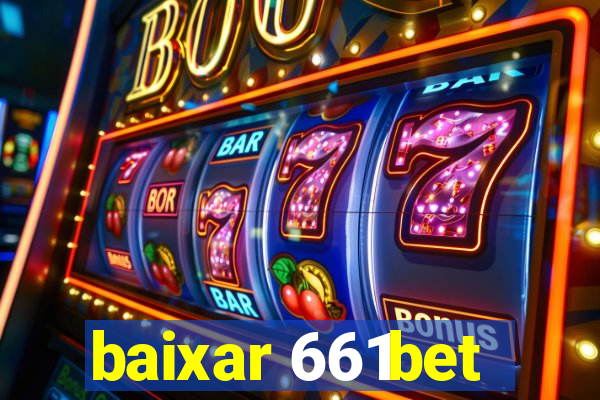 baixar 661bet