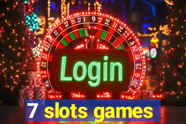 7 slots games