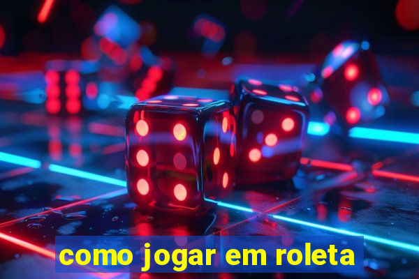 como jogar em roleta