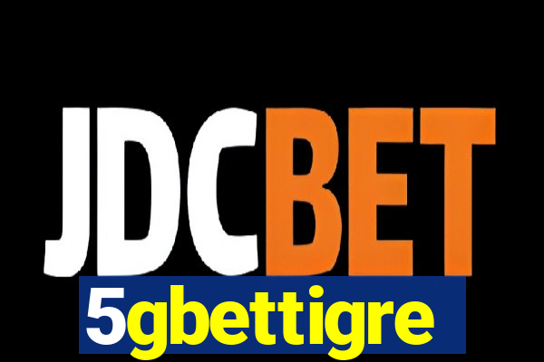 5gbettigre