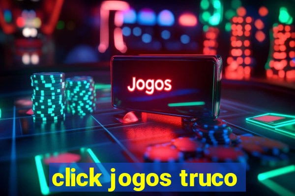 click jogos truco