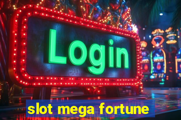 slot mega fortune