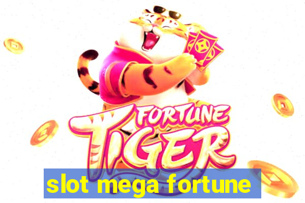 slot mega fortune