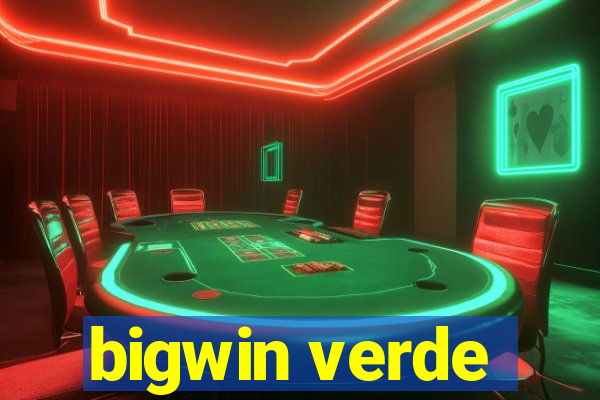 bigwin verde