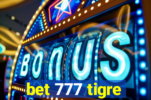 bet 777 tigre