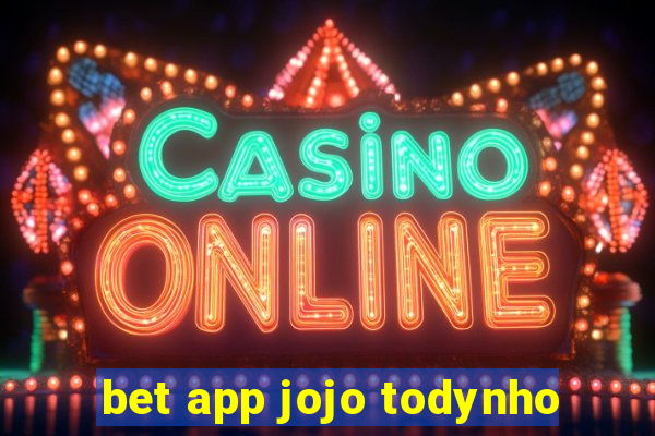 bet app jojo todynho