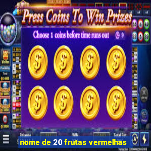 nome de 20 frutas vermelhas