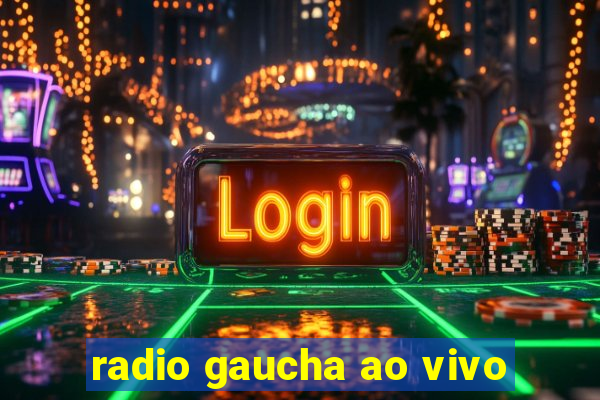 radio gaucha ao vivo