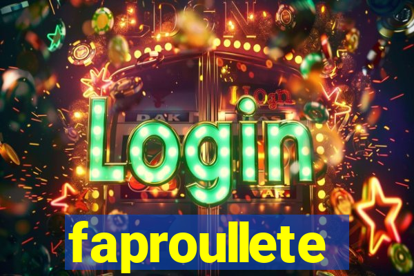 faproullete