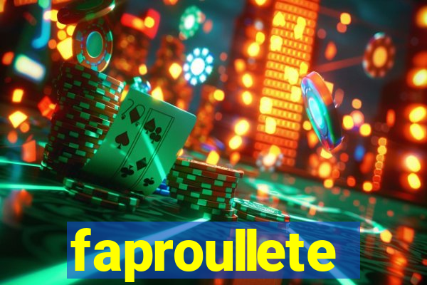 faproullete